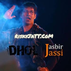 Download Dhol Jasbir Jassi mp3 song, Dhol Jasbir Jassi full album download