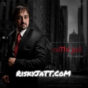 Download 04 Jinna Chir Teji Kahlon mp3 song, Mithi Jail Teji Kahlon full album download