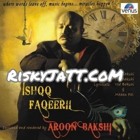 Download Hai Ni Ishqe Da Rang Chadeya Aroon Bakshi mp3 song, Ishqq Faqeeri Aroon Bakshi full album download