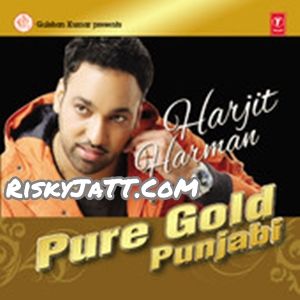 Download Chadar Harjit Harman mp3 song, Pure Gold Punjabi Vol-4 Harjit Harman full album download