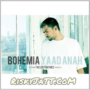 Download Yaad Anah Bohemia mp3 song, Yaad Anah Bohemia full album download