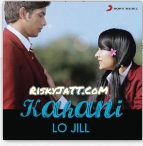 Download Kahani Lo Jill mp3 song, Kahani Lo Jill full album download