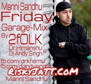 Download Friday  Garage Mix Manni Sandhu mp3 song, Friday Garage Mix Manni Sandhu full album download