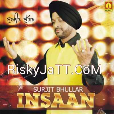 Download Insaan Surjit Bhullar mp3 song, Insaan Surjit Bhullar full album download