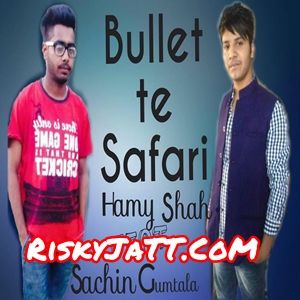 Bullet Te Safari By Hamy, Sachin Gumtala and others... full album mp3 free download 