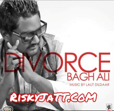 Download Chhad Jaan Waliye Bagh Ali mp3 song, Divorce Bagh Ali full album download