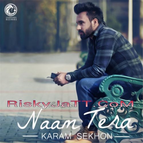 Download Naam Tera Karam Sekhon mp3 song, Naam Tera Karam Sekhon full album download