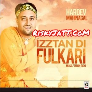 Download Izztan Di Fulkari Hardev Mahinangal mp3 song, Izztan Di Fulkari Hardev Mahinangal full album download