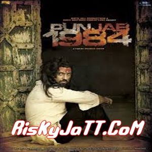 Punjab 1984 (CD-Rip) By Diljit Dosanjh, Diljit Dosanjh and others... full album mp3 free download 