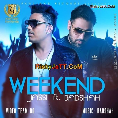 Download Weekend Ft BADSHAH Jassi mp3 song, Weekend Jassi full album download