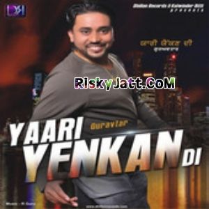 Download Bullet Guravtar, Sarabjeet Mattu mp3 song, Yaari Yenkan Di Guravtar, Sarabjeet Mattu full album download