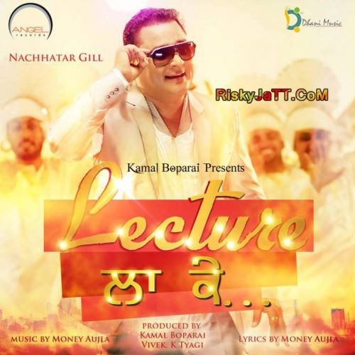 Download Lecture La Ke Nachhatar Gill mp3 song, Lecture La Ke Nachhatar Gill full album download