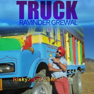 Sade Kehra Chalde Truck By Ravinder Grewal full album mp3 free download 