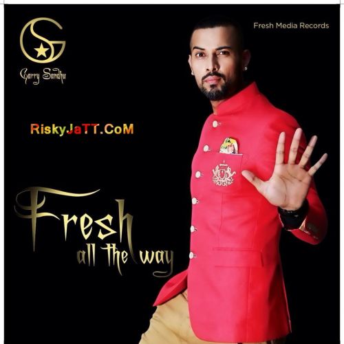 Download Din Gaye Garry Sandhu mp3 song, Fresh All the Way Garry Sandhu full album download