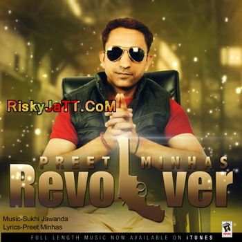 Download Message Preet Minhas mp3 song, Revolver Preet Minhas full album download