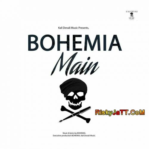 Download Main Bohemia mp3 song, Main (iTunes Rip) Bohemia full album download