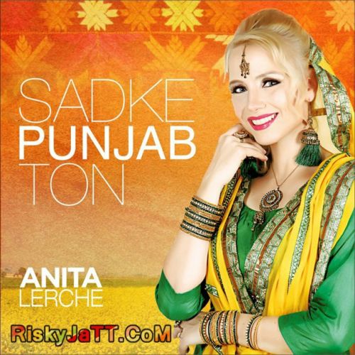 Sadke Punjab Ton By Anita Lerche full album mp3 free download 