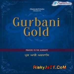 Gurbani Gold (Prayers To the Almighty) By Bhai Maninder Singh Srinagarwale, Bhai Kamaljeet Singh and others... full album mp3 free download 