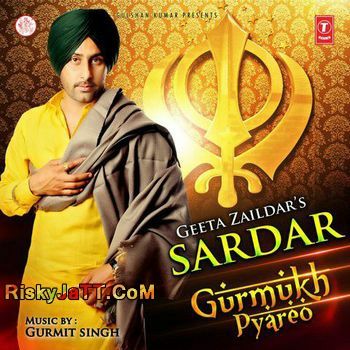 Gurmukh Pyareo By Geeta Zaildar full album mp3 free download 