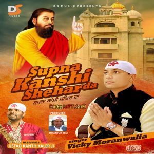 Download Agg Vicky Moranwalia mp3 song, Supna Kanshi Shehar Da Vicky Moranwalia full album download