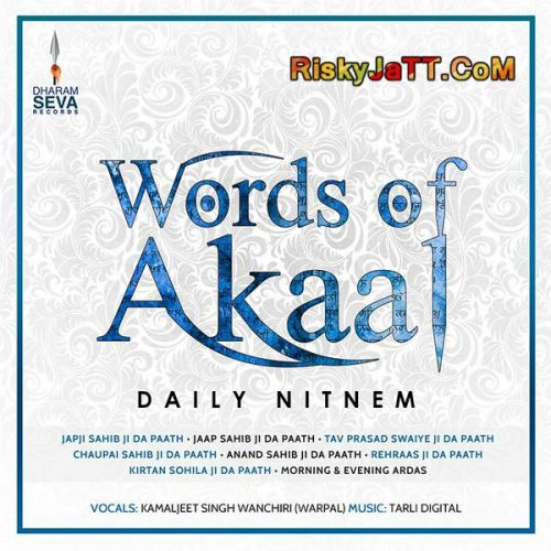 Words of Akaal Daily Nitnem By Kamaljeet Singh Wanchiri full album mp3 free download 