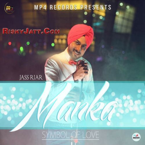 Manka Symbol of Love By Jass Riar full album mp3 free download 