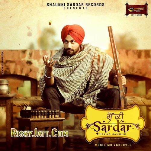 Download Challe Mundian Upkar sandhu mp3 song, Shaunki Sardar Upkar sandhu full album download