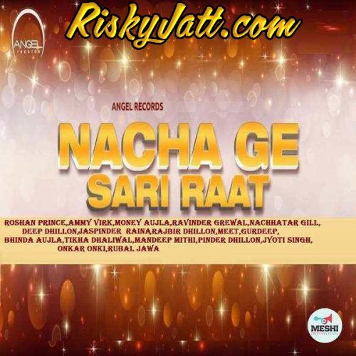 Download Tin Cheezan Deep Dhillon mp3 song, Nacha Ge Sari Raat (2015) Deep Dhillon full album download