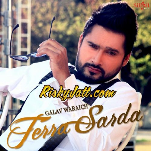 Download Terra Sarda Galav Waraich mp3 song, Terra Sarda Galav Waraich full album download