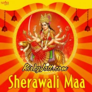 Sherawali Maa By Firoz Khan, Parminder Sandhu and others... full album mp3 free download 