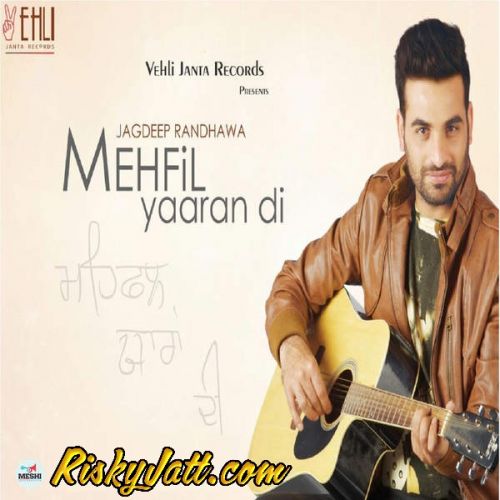 Mehfil Yaaran Di (2015) By Jagdeep Randhawa full album mp3 free download 