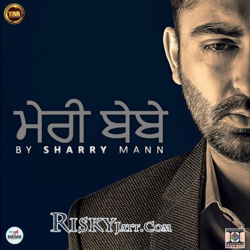 Meri Bebe By Sharry Mann full album mp3 free download 