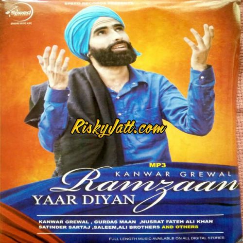 Download Allah Hu Kanwar Grewal mp3 song, Ramzaan Yaar Diyan (2015) Kanwar Grewal full album download