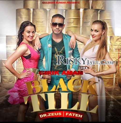 Download Black Till Girik Aman, Dr Zeus, Fateh mp3 song, Black Till Girik Aman, Dr Zeus, Fateh full album download