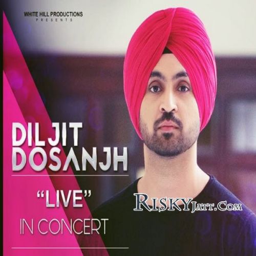 Diljit Dosanjh Live In Concert By Diljit Dosanjh full album mp3 free download 