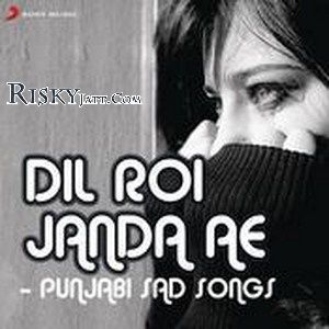 Dil Roi Janda Ae - Punjabi Sad Songs By Kaler Kanth, Surjit Bhullar and others... full album mp3 free download 