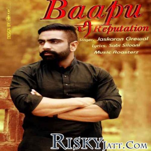 Download Baapu Di Reputation Jaskaran Grewal mp3 song, Baapu Di Reputation Jaskaran Grewal full album download