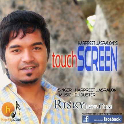 Download Touch Screen Harpreet Jaspalon mp3 song, Touch Screen Harpreet Jaspalon full album download