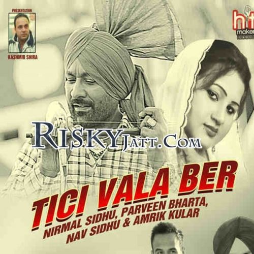 Tici Vala Ber By Nirmal Sidhu, Parveen Bharta and others... full album mp3 free download 