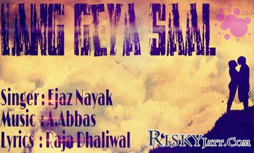 Download Lang Geya Saal Ejaz Nayak mp3 song, Lang Geya Saal Ejaz Nayak full album download