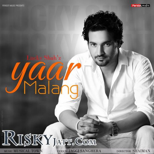 Download Yaar Malang Lucky Shah mp3 song, Yaar Malang Lucky Shah full album download