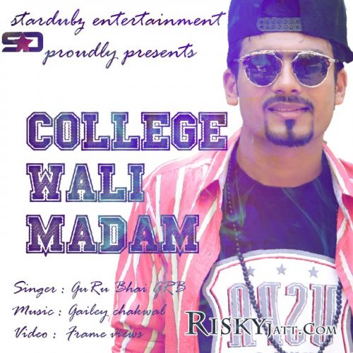 Download College Wali Madam Guru Bhai GRB mp3 song, College Wali Madam Guru Bhai GRB full album download