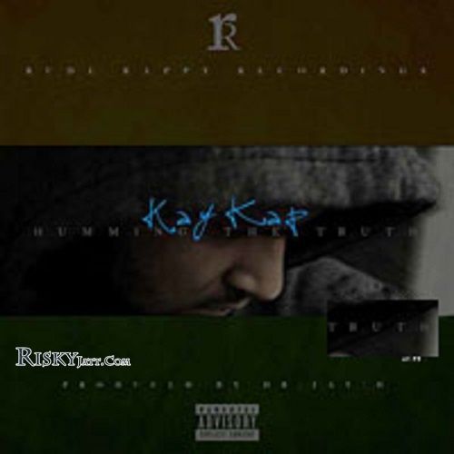 Download Humming The Truth Kay Kap mp3 song, Humming The Truth Kay Kap full album download