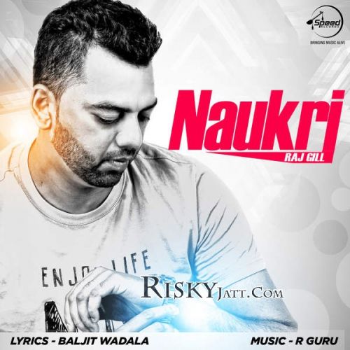 Download Naukri Raj Gill mp3 song, Naukri Raj Gill full album download