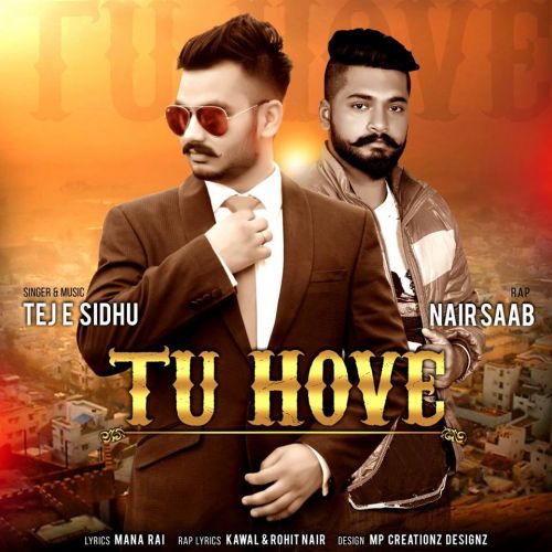 Download Tu Hove Ft Nair Saab Tej E Sidhu mp3 song, Tu Hove Tej E Sidhu full album download