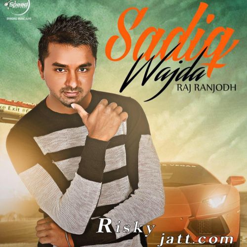 Download Sadiq Wajda (Ft DJ Flow) Raj Ranjodh mp3 song, Sadiq Wajda Raj Ranjodh full album download