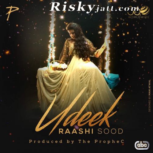 Download Udeek Ft the Prophe C Raashi Sood mp3 song, Udeek Raashi Sood full album download