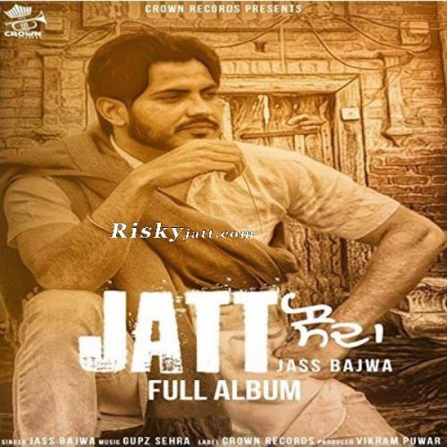 Download Jatt Saab Jass Bajwa mp3 song, Jatt Sauda Jass Bajwa full album download