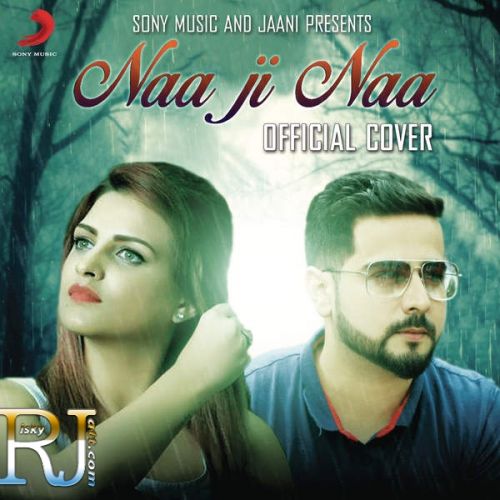 Download Naa Ji Naa (Cover) Ft Sehdeep Ramuwalia Himanshi Khurana mp3 song, Naa Ji Naa (Cover) Himanshi Khurana full album download