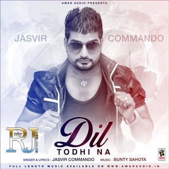 Download Bhull Ke Jasvir Commando mp3 song, Dil Todhi Na Jasvir Commando full album download